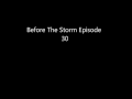 Before the storm episode 30