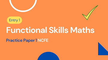 Entry 1 Functional Skills Maths Practice Paper 1 NCFE