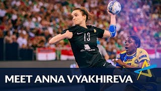 Meet Anna Vyakhireva | Round 1 | DELO WOMEN'S EHF Champions League 2019/20