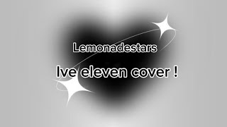 IVE | ELEVEN | cover by lemonadestars 🫶