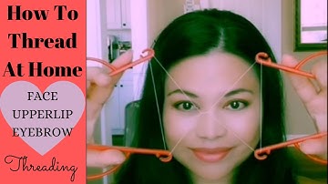 How To Thread At Home | DIY Face Threading and Eyebrow Threading