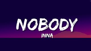 INNA - Nobody (Lyrics)