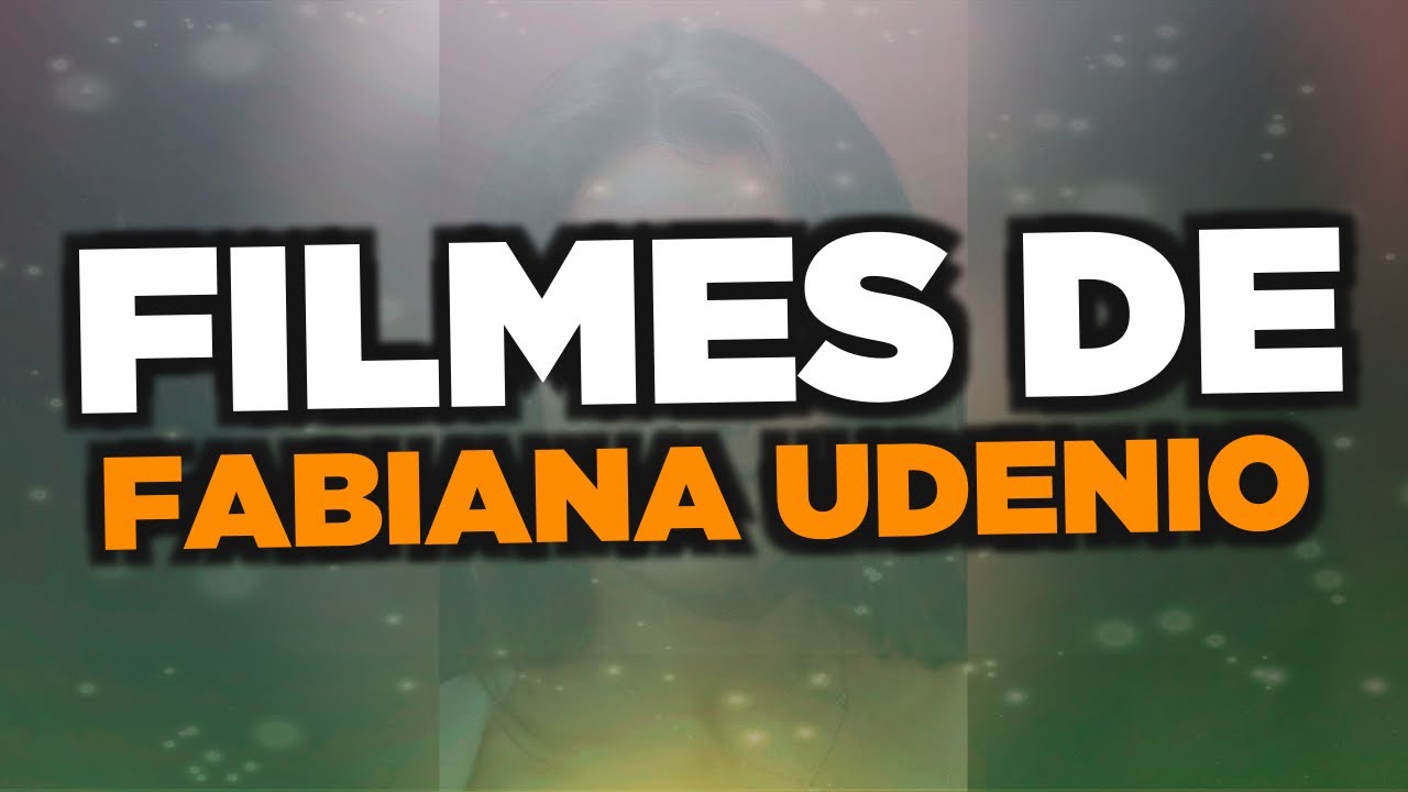 Os melhores filmes de Fabiana Udenio - YouTube