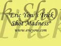 Eric Yow's Trick Shot Madness - Masse Insanity