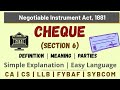 Cheque | Section 6 | Negotiable Instrument Act