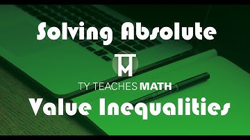 Intro to Solving Absolute Value Inequalities
