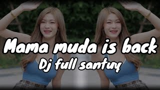 Dj Mama Muda Is Back Slowed 2022  Santuy