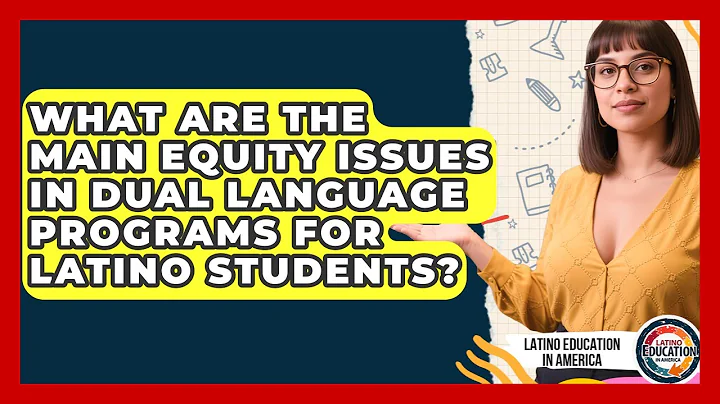 What Are The Main Equity Issues In Dual Language Programs For Latino Students?