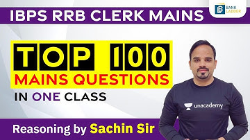 IBPS/RRB Clerk Top 100 Mains Level Questions | Reasoning by Sachin modi