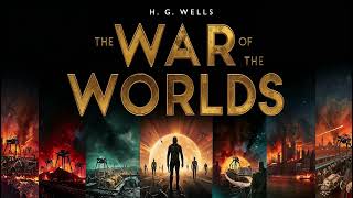The War of the Worlds by H. G. Wells | Alien Invasion, Martian Attack & Survival Sci-Fi 🔥👽🌍