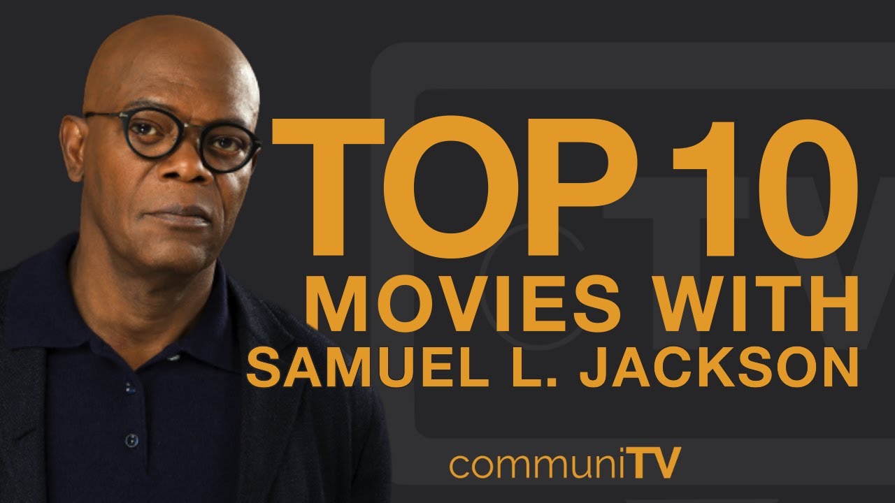Top 10 Samuel L. Jackson Movies - YouTube