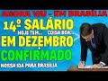 TÁ CHEGANDO - 14° SALÁRIO EM DEZEMBRO - RUMO A BRASÍLIA.