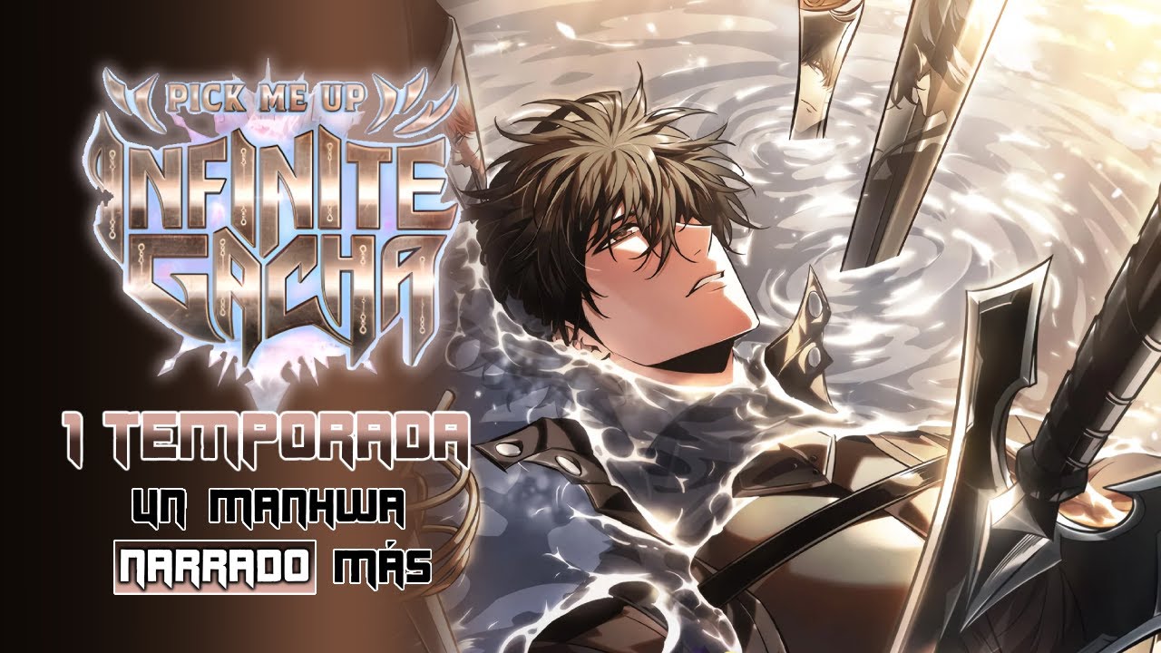 🔸 PICK ME UP INFINITE GACHA | PARTE 1-15 | Manhwa Narrado