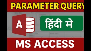 MS Access-Creating Parameter Query in Hindi