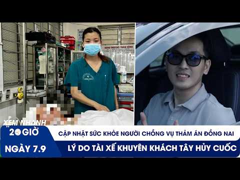 20H QUICK NEWS 9/7: Health update on husband in Dong Nai massacre | Why driver advised foreign to...