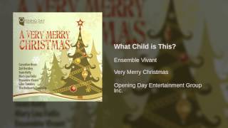Ensemble Vivant - What Child is This?