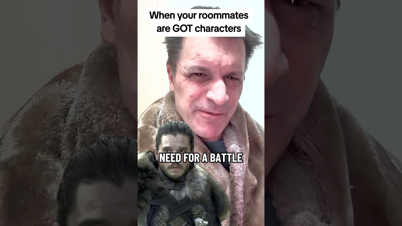 When you live with GOT characters. 