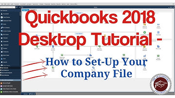 Quickbooks 2018 Desktop Tutorial - How to Set-Up Your Company File