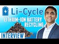 Li-Cycle Interview | Lithium-Ion Battery Recycling