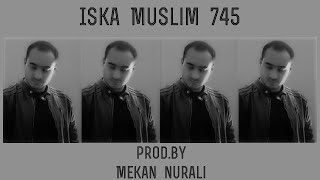 Iska Muslim  745  prod by  Mekan Nurali Resimi