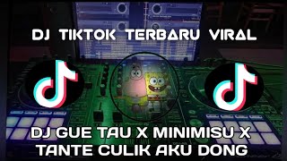 DJ GUE TAU X MINIMISU X TANTE CULIK AKU DONG BY Sezz RMX || DJ OLD VIRAL PADA MASANYA 