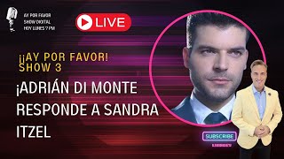 EN VIVO: ¡AY POR FAVOR! El famoso actor Adrián Di Monte, responde a su ex Sandra Itzel.