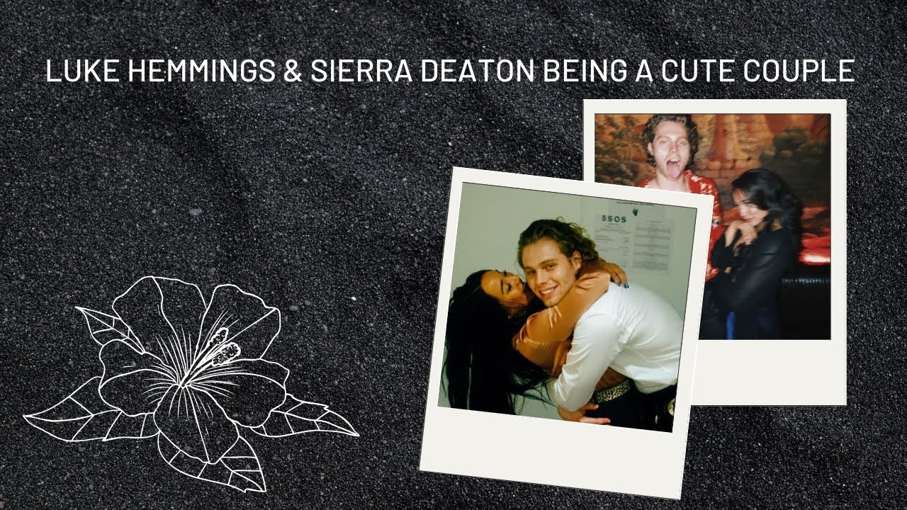 Luke Hemmings and Sierra Deaton being a cute couple