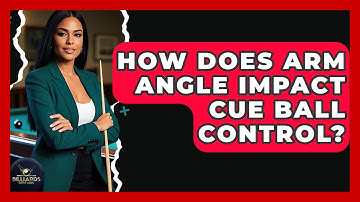 How Does Arm Angle Impact Cue Ball Control? - Billiards Hustlers