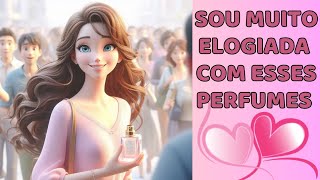 RECEBO MUITOS ELOGIOS COM ESSES PERFUMES