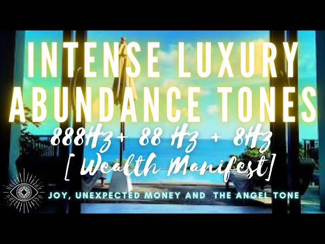 Intense Luxury Abundance Tones with Miracle Money Riches Tuning  888hz 88Hz 8hz [ Wealth Manifest] class=