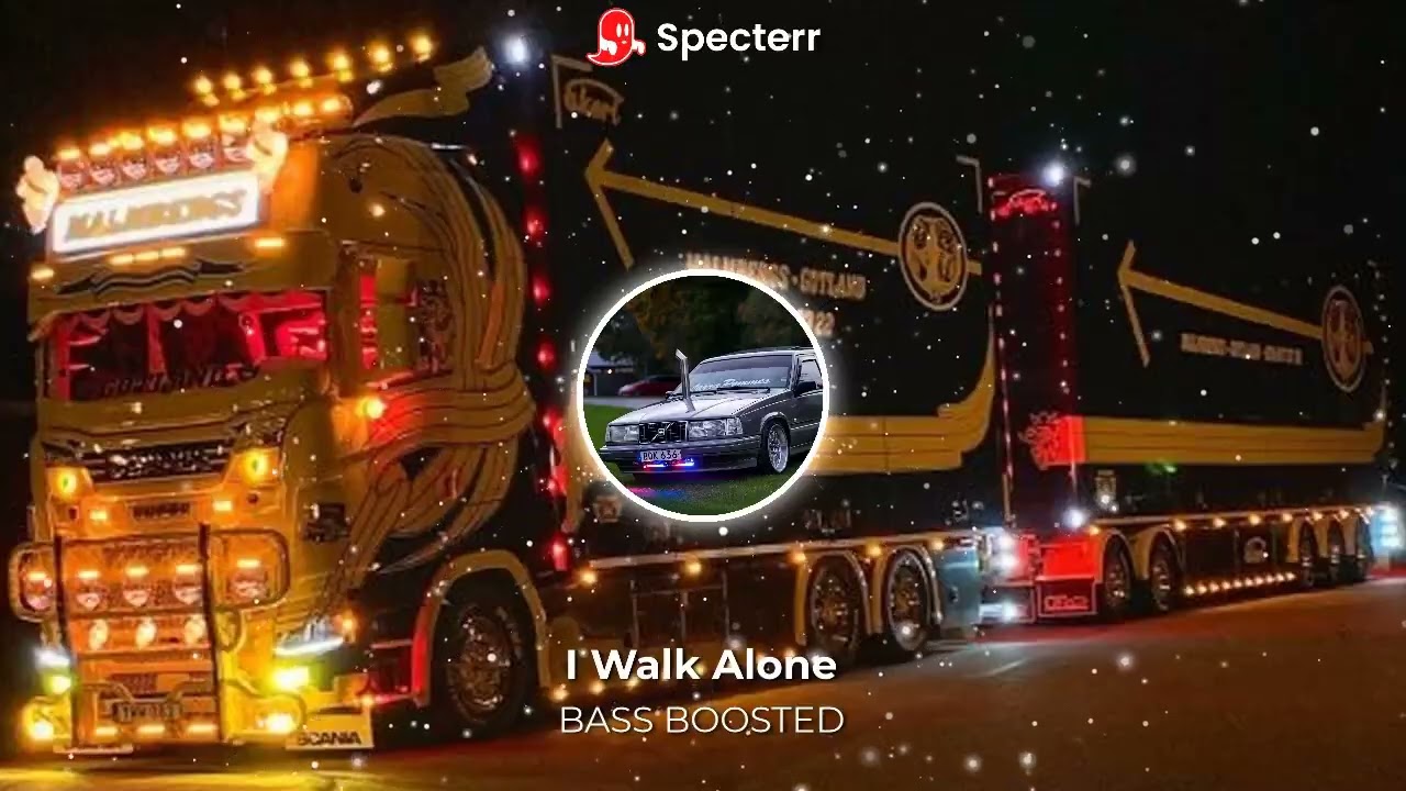 I Walk Alone  ( Bass boosted )