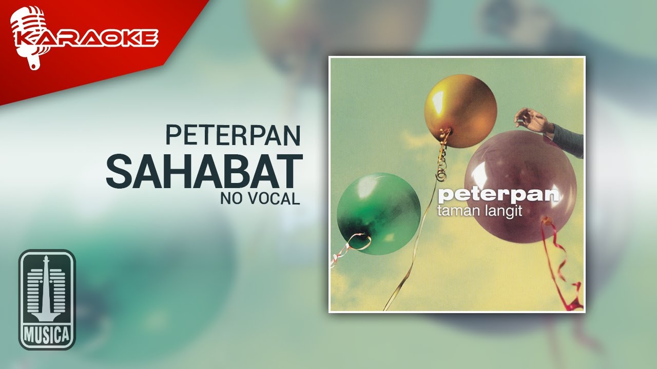 Peterpan - Sahabat (Original Karaoke Video) | No Vocal - YouTube