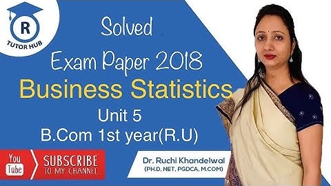 Solved Exam Paper | Business Statistics | 2018 | Unit 5 | Dr. Ruchi Khandelwal