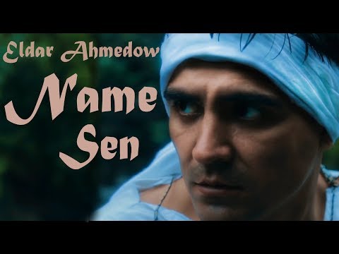 ⭐ ELDAR AHMEDOW ⭐ NAME SEN / ZOHRE TAHYR / ПРЕМЬЕРА 2019 / ⭐