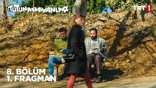 Tutunamayanlar 8.  1. Fragman Resimi