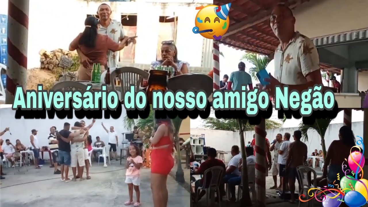 ANIVERSÁRIO DO NOSSO AMIGO NEGÃO🎉