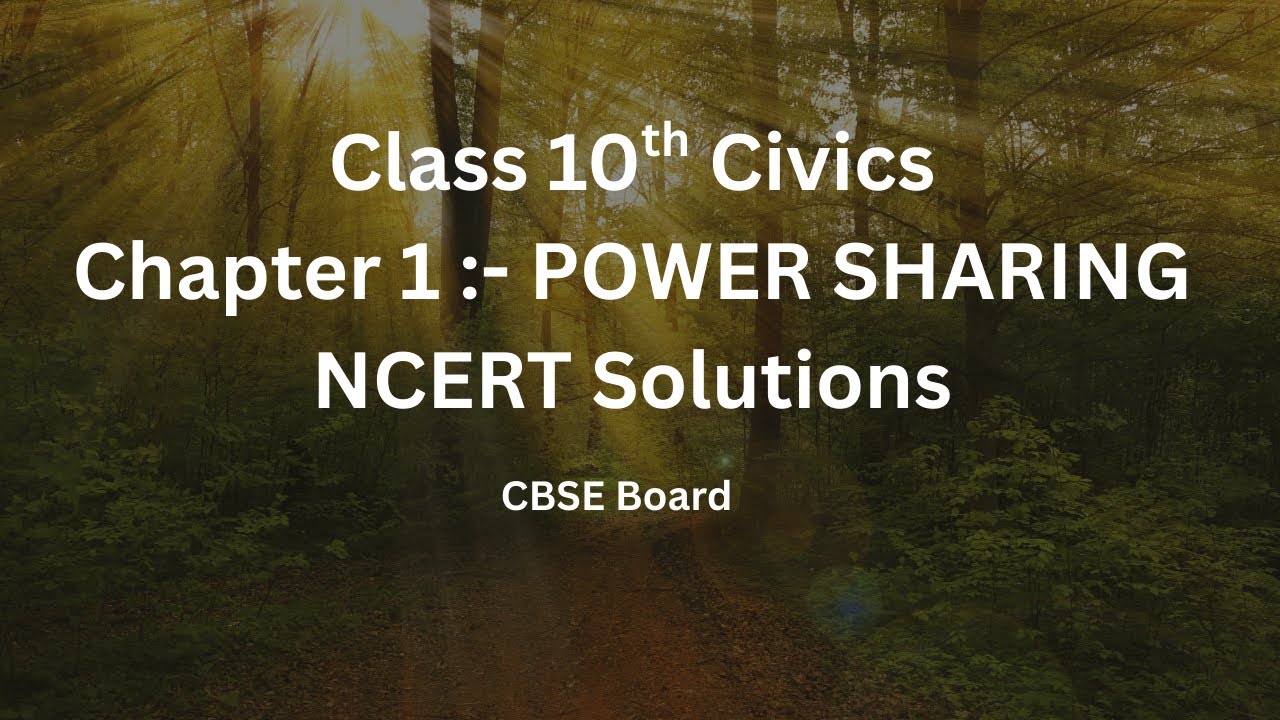 Power Sharing – Class 10 Civics Chapter 1 | NCERT Solution | Easy Explanation in One Shot