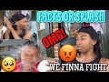 Facts or smacks with water ft. My little brother | WE FINNA FIGHT ‼️