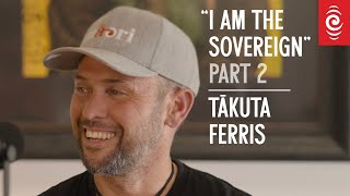 Hori on a Hīkoi | E4: 'I Am a Sovereign' (Part 2) – Tākuta Ferris | RNZ