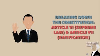 Ep. 38 - Breaking Down The Constitution: Article VI & VII (w/ Paul Clement) | Constitutional Chats