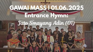 Gawai Mass | 01.06.2025 | Entrance Hymn: Jato Smayang Adin (O1)