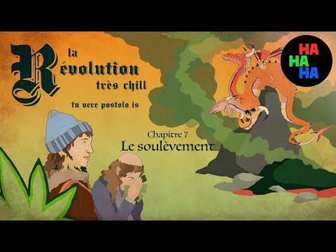 La Révolution très chill - Épisode 7 | Chapitre 7 : Le Soulèvement