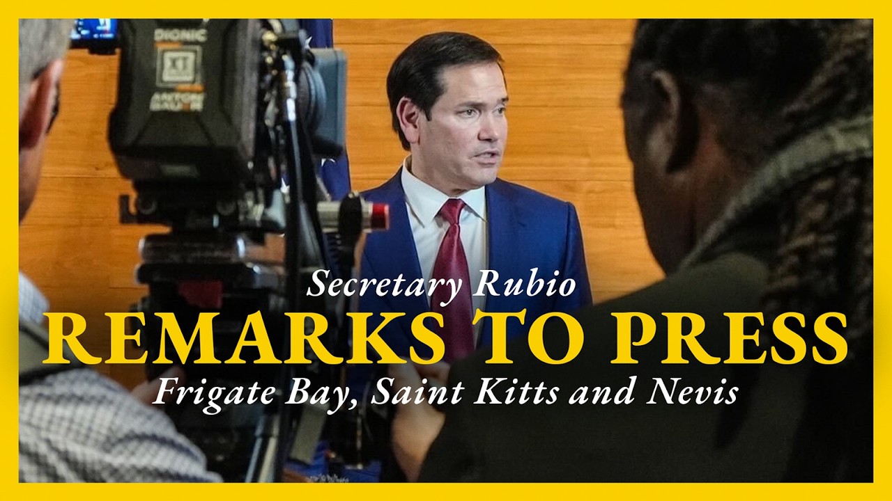 Secretary of State Marco Rubio Remarks to Press from Saint Kitts and Nevis