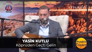 Yasin Kutlu - Köprüden Geçti Gelin