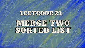 Leetcode 21: Merge Two Sorted Lists | Intuition and Approach | Iterative + Recursive