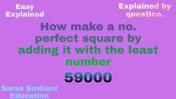 Make a no. perfect square by adding it with the least number |Saras Sushant Education|