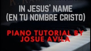 In Jesus' Name (En Tu Nombre Cristo) - Piano Tutorial by Josue Avila