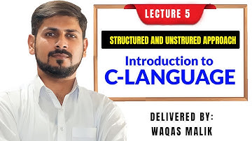 Lecture 5 || C programming || Structured and unstructured approach || c is structured Language