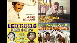 Mix Vicente Fernandez Jose Alfredo Jimenez Cornelio Reyna Antonio Aguilar