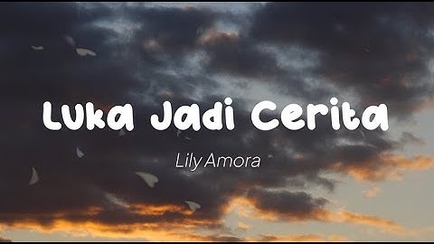 Lily Amora   Luka Jadi Cerita